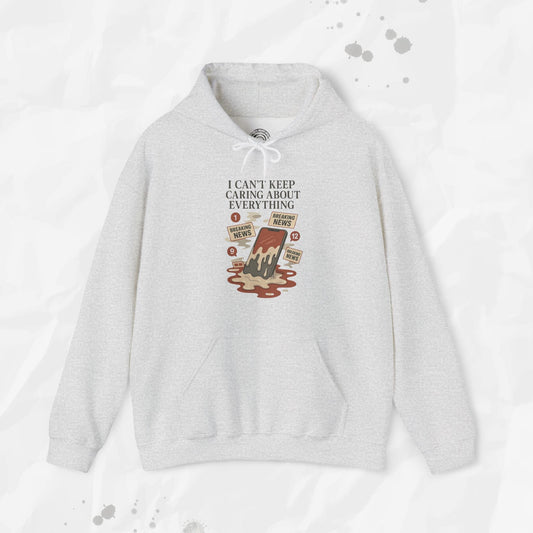 I Can't Keep Caring About Everything - Hoodie