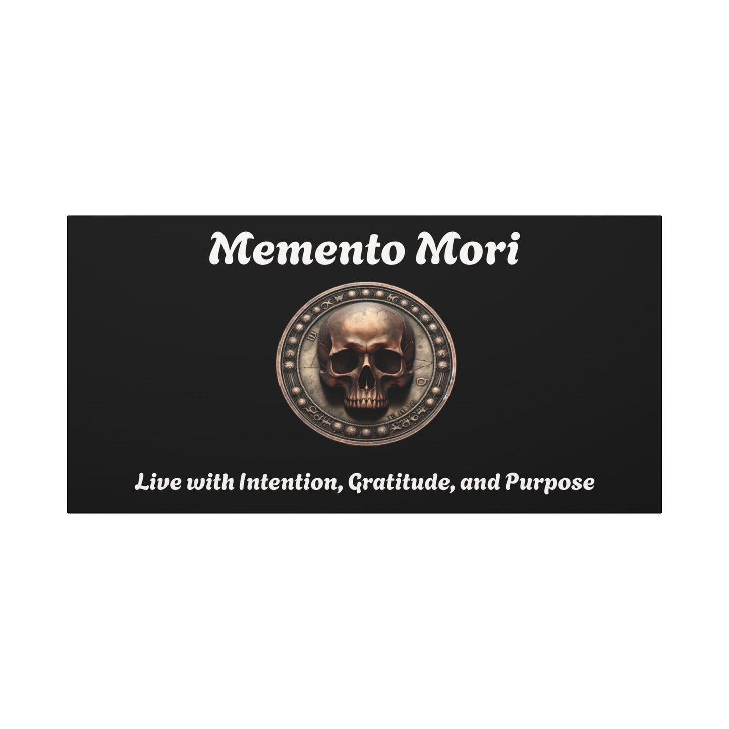 "Memento Mori" Matte Canvas - Inspirational Wall Art -"Live with Intention, Gratitude, and Purpose"