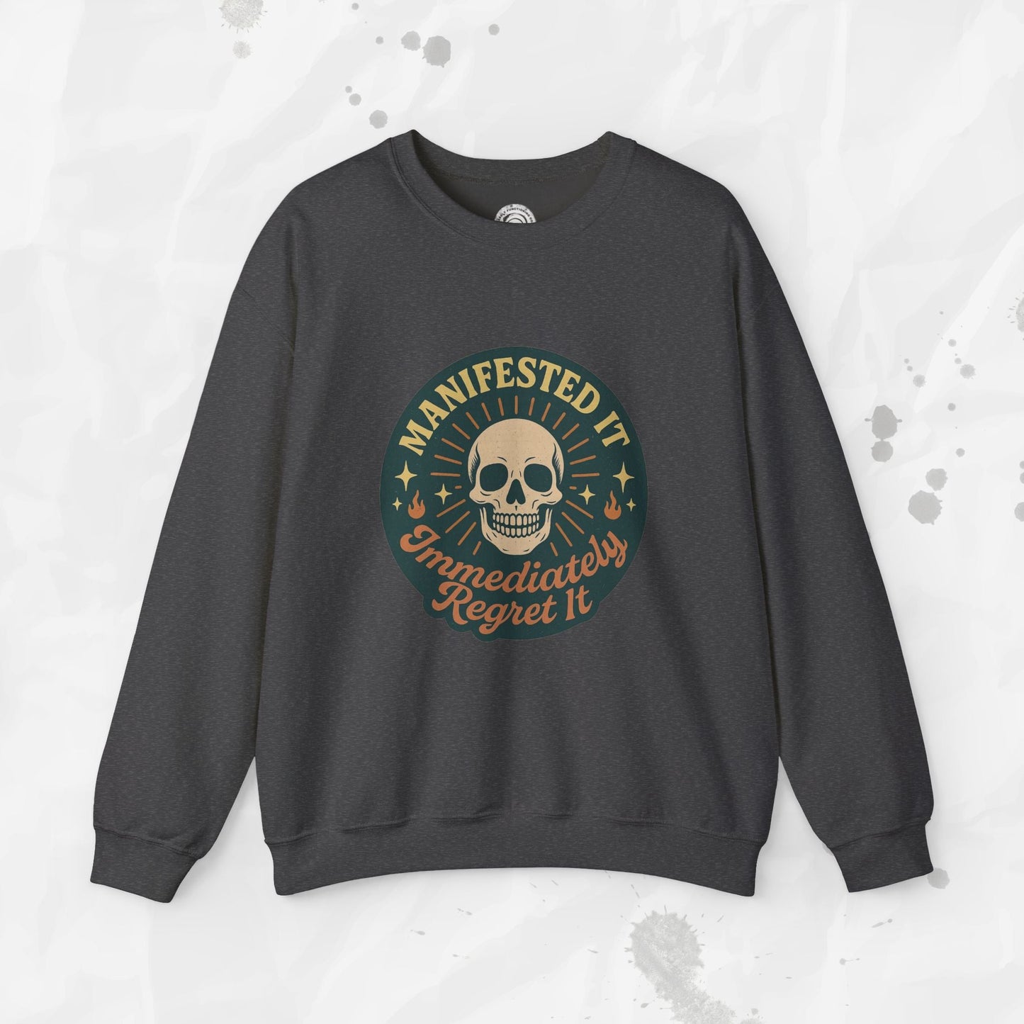 Manifested It, Immediately Regret It - Crewneck Sweatshirt