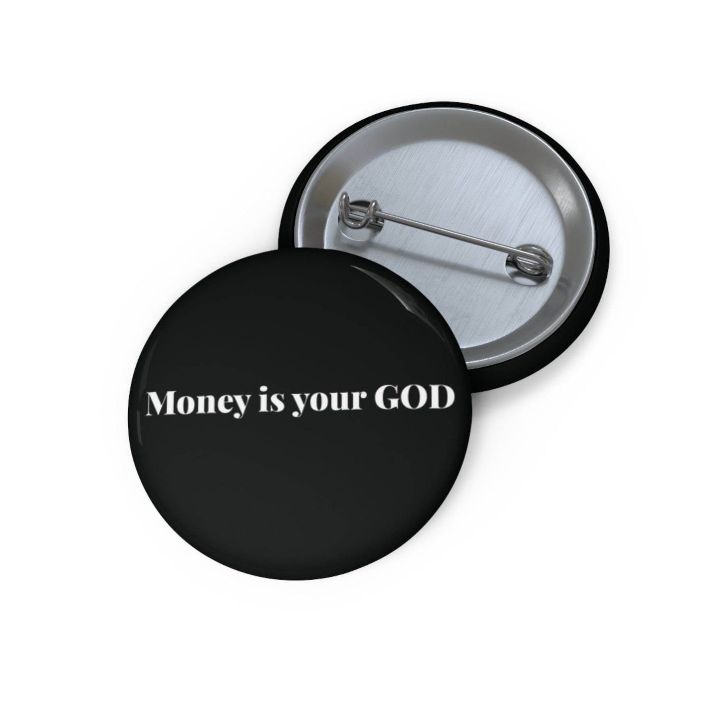 Money is Your God - Pin Button