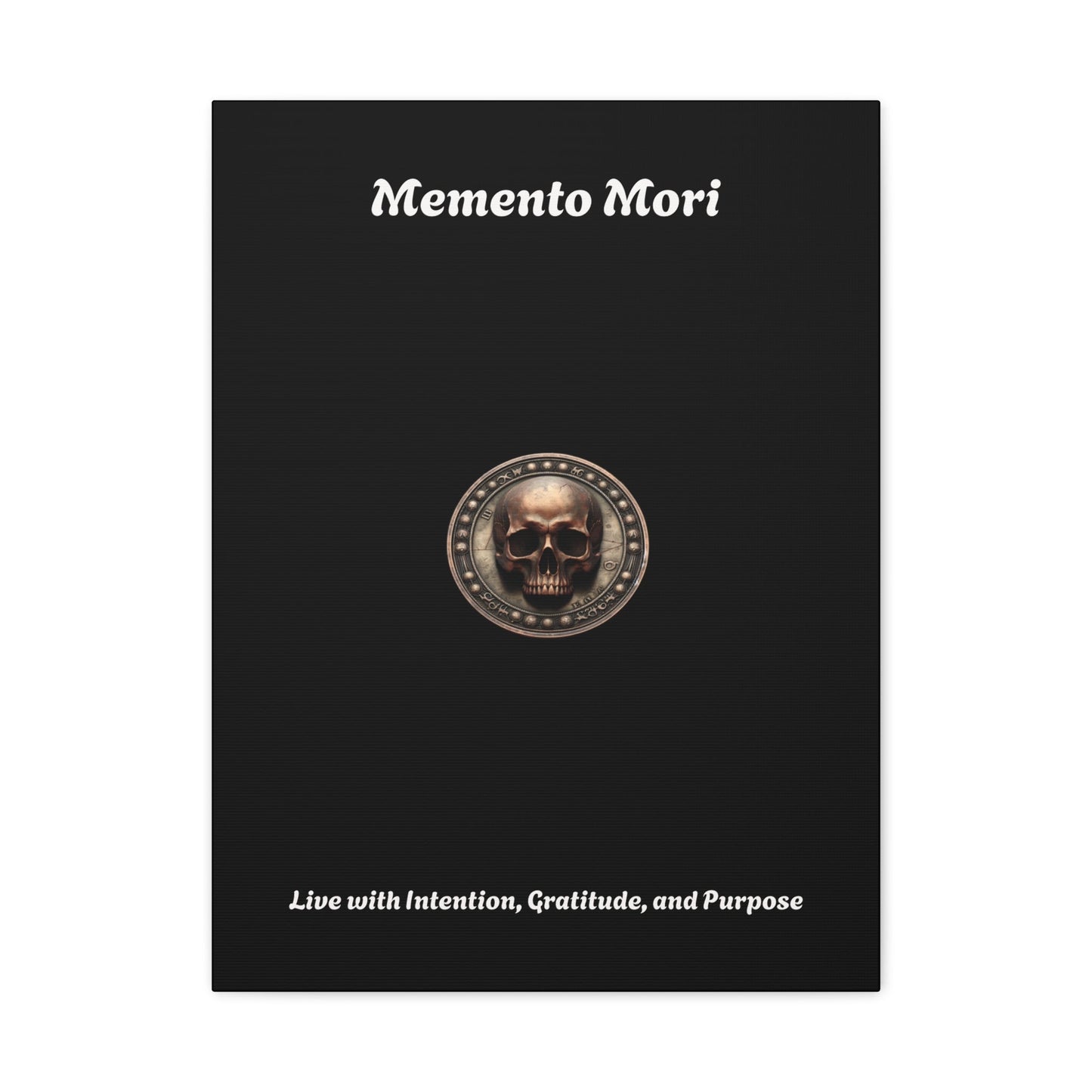 "Memento Mori" Matte Canvas - Inspirational Wall Art -"Live with Intention, Gratitude, and Purpose"