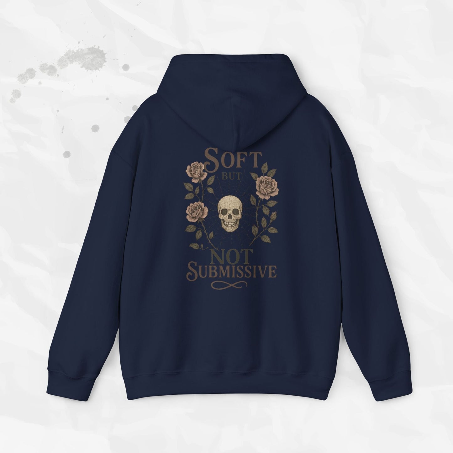 Soft But Not Submissive - Hoodie