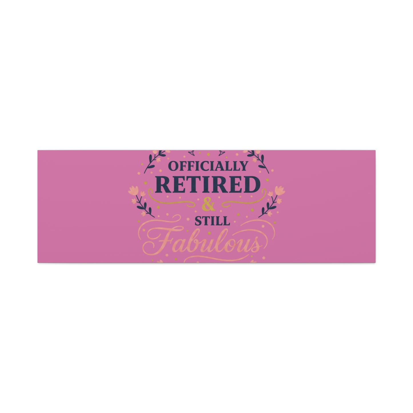 Officially Retired & Still Fabulous Canvas, retirement gifts for women | personalized retirement gifts