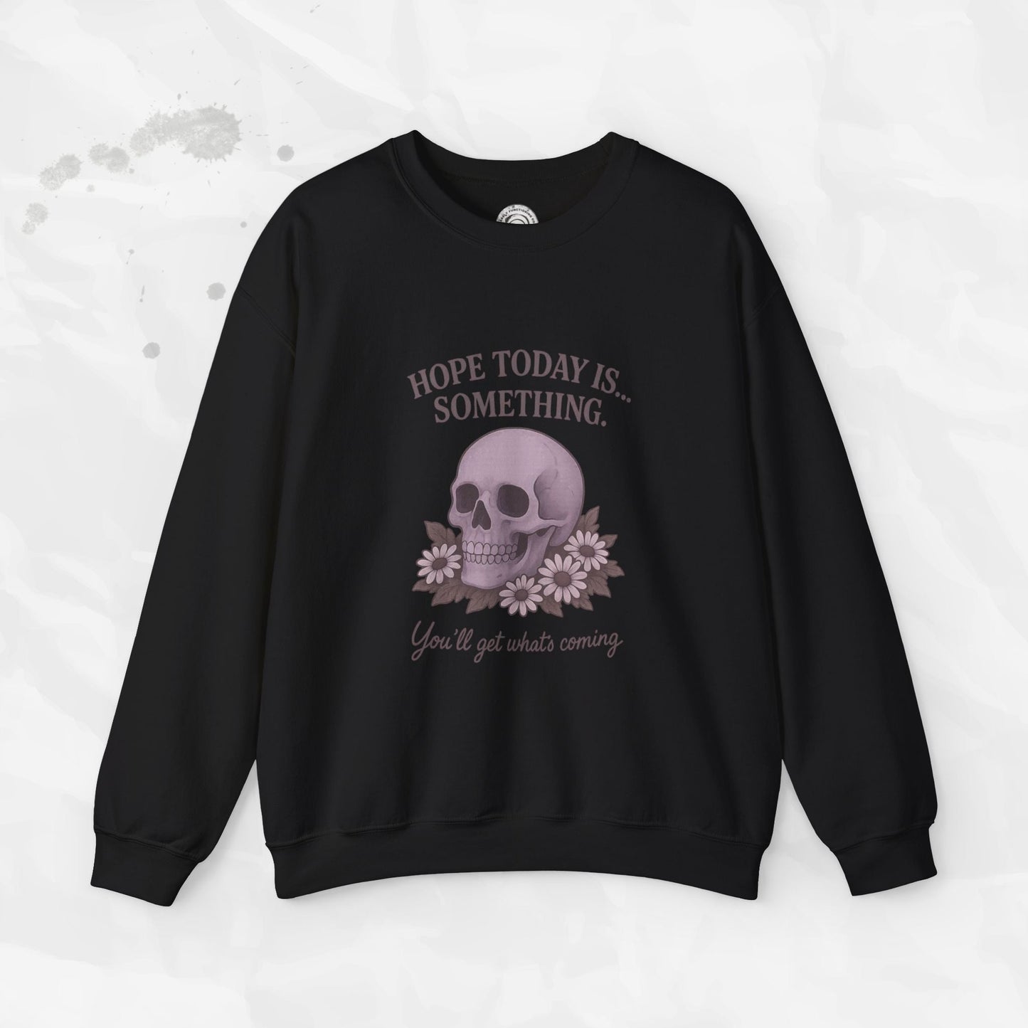 Hope Today is... Something - Crewneck Sweatshirt