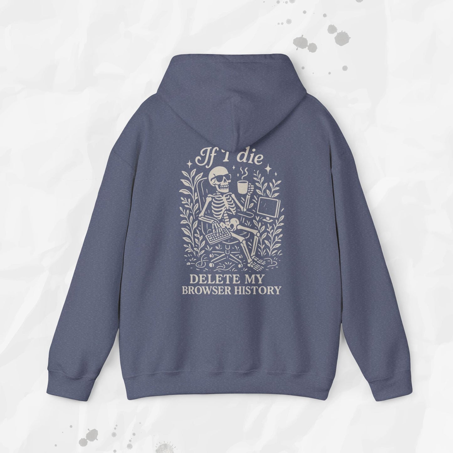 If I Die Delete My Browser History - Hoodie