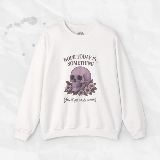 Hope Today is... Something - Crewneck Sweatshirt