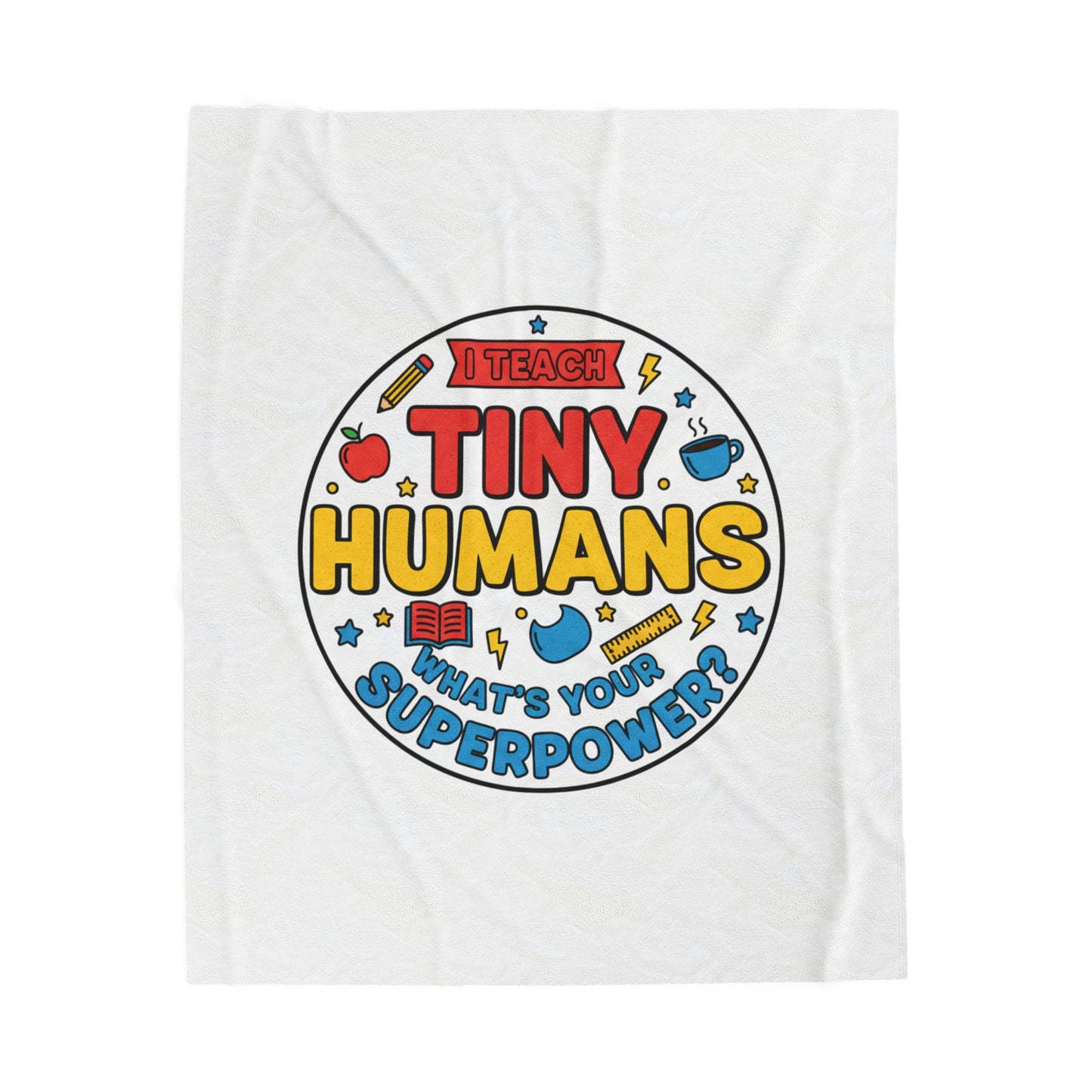 Tiny Humans Superpower Velveteen Blanket | Teacher Appreciation, Classroom Throw