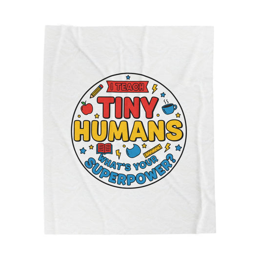 Tiny Humans Superpower Velveteen Blanket | Teacher Appreciation, Classroom Throw