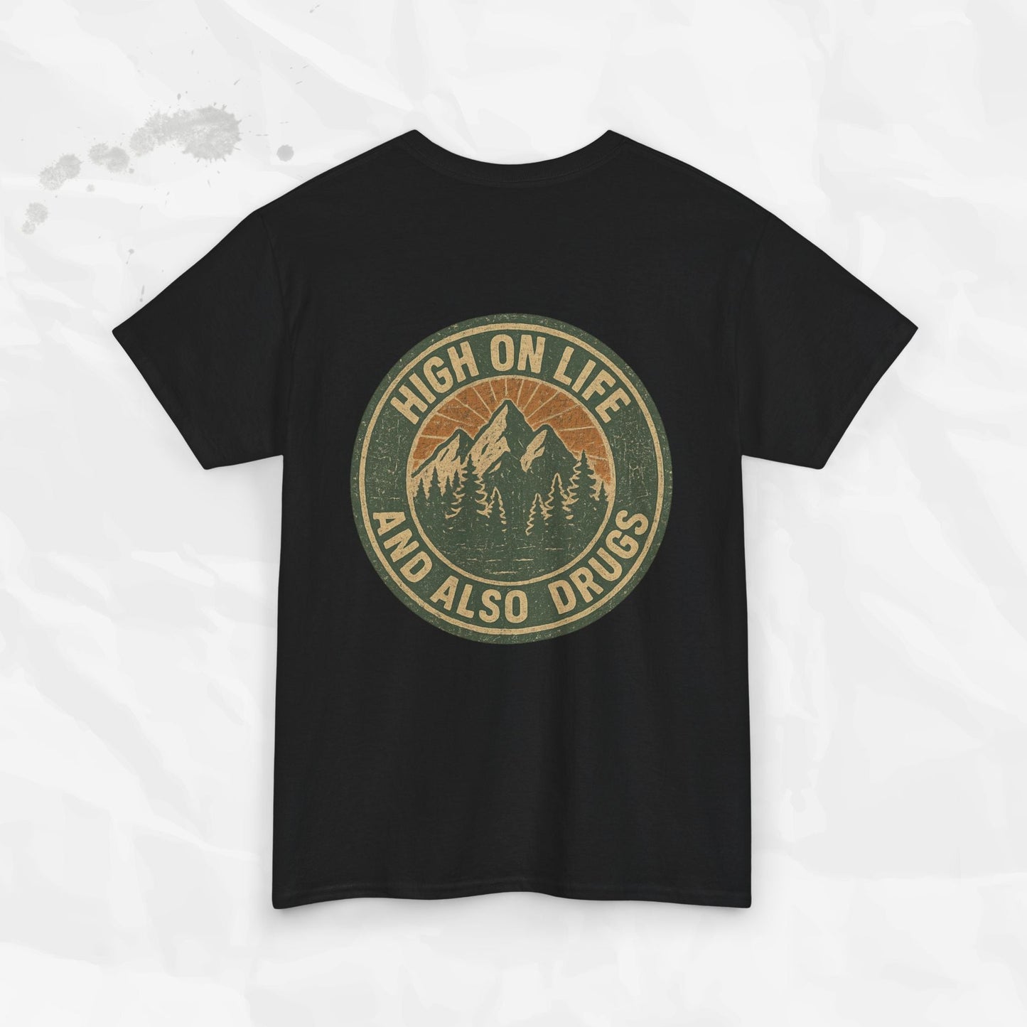 High on Life (and Also Drugs) – T-Shirt