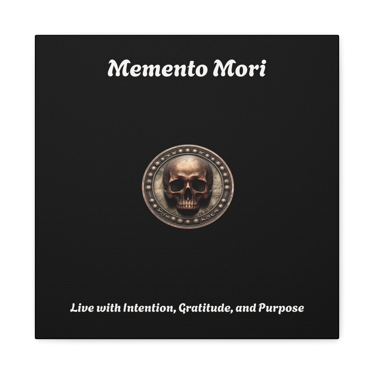 "Memento Mori" Matte Canvas - Inspirational Wall Art -"Live with Intention, Gratitude, and Purpose"