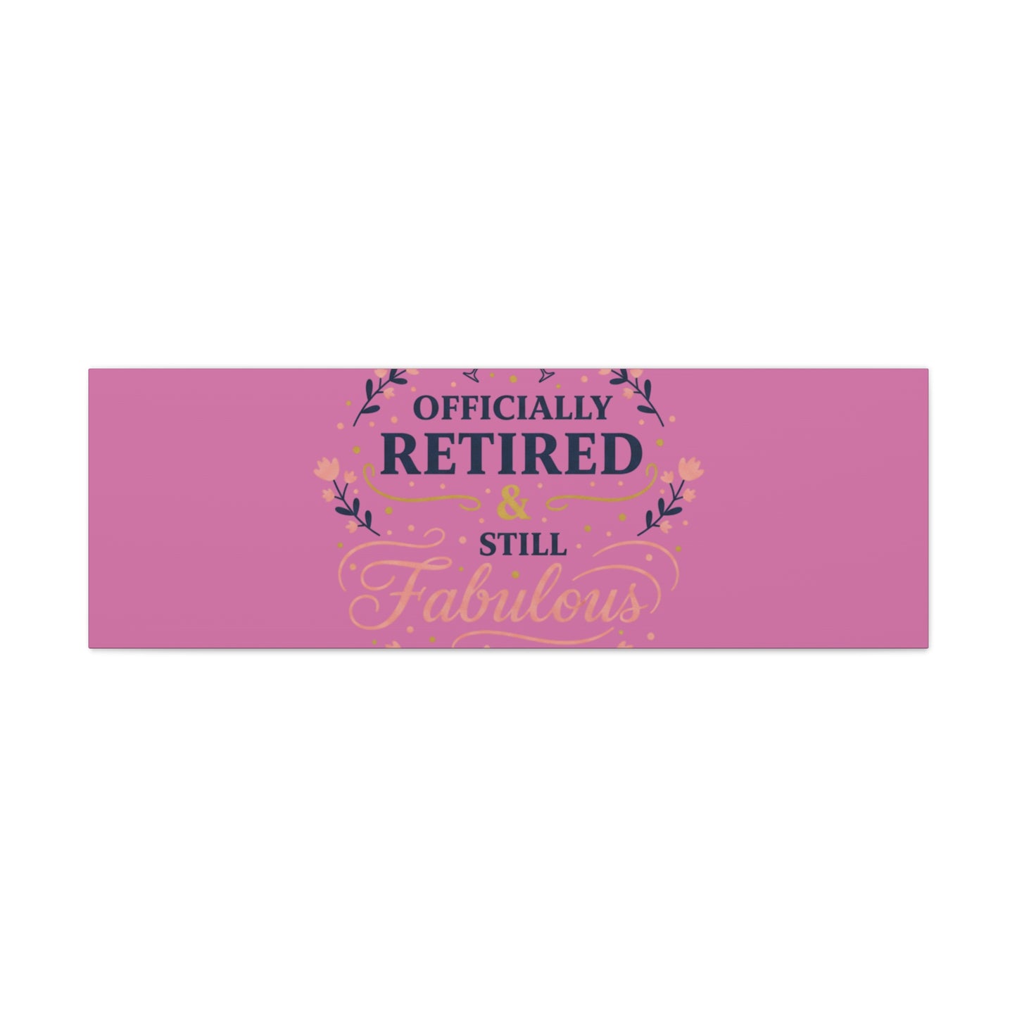 Officially Retired & Still Fabulous Canvas, retirement gifts for women | personalized retirement gifts