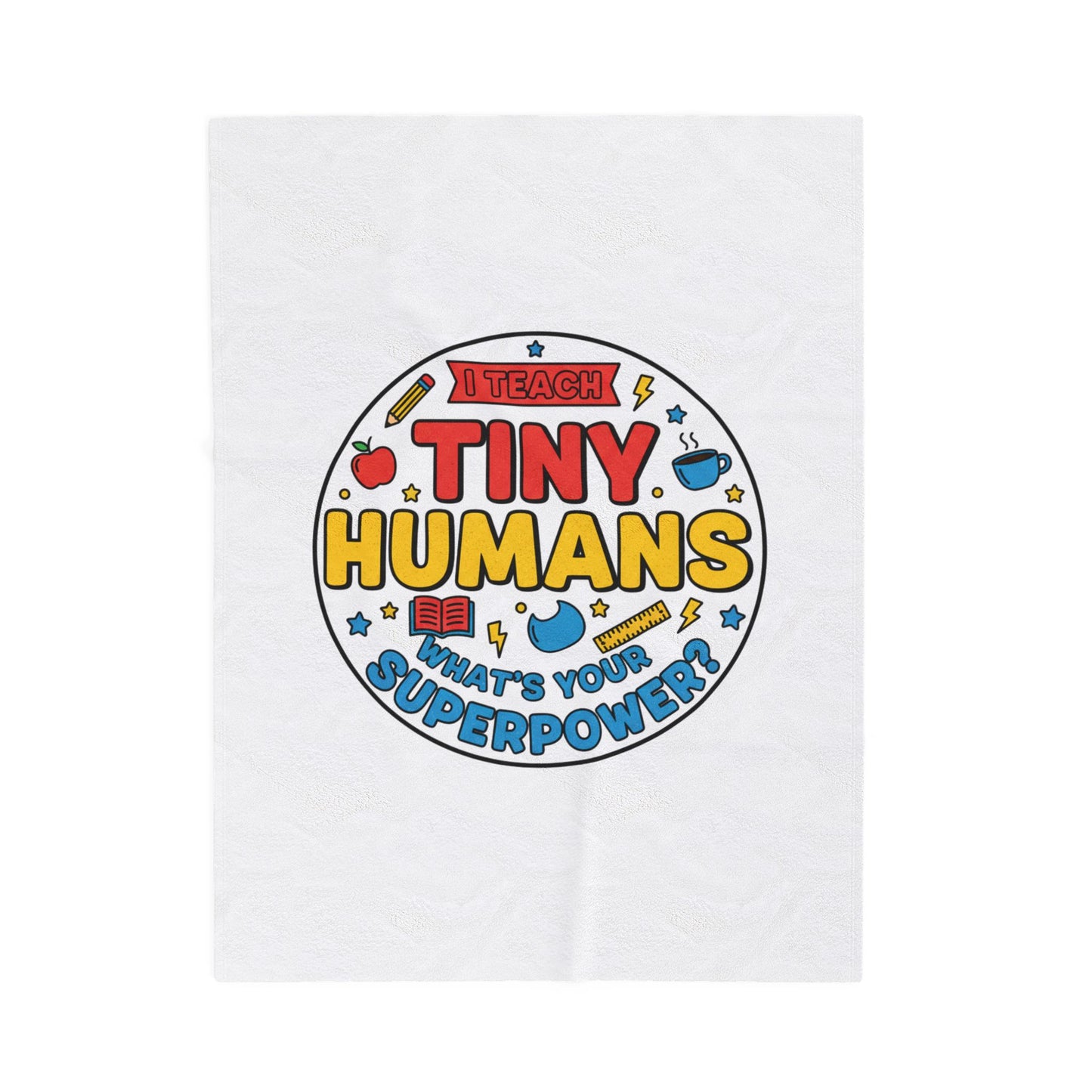 Tiny Humans Superpower Velveteen Blanket | Teacher Appreciation, Classroom Throw