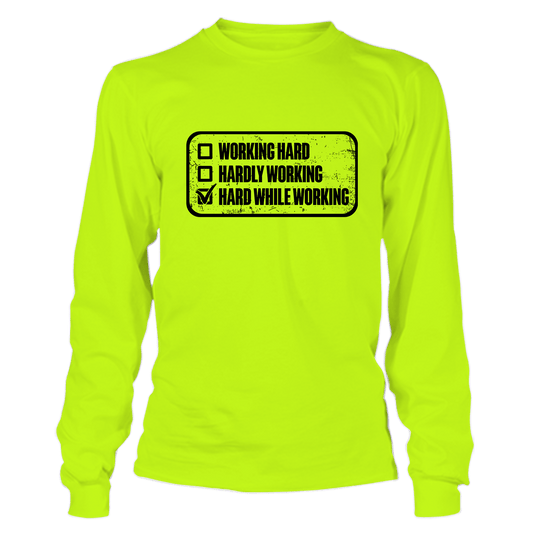 Working Hard - Long Sleeve T-Shirt