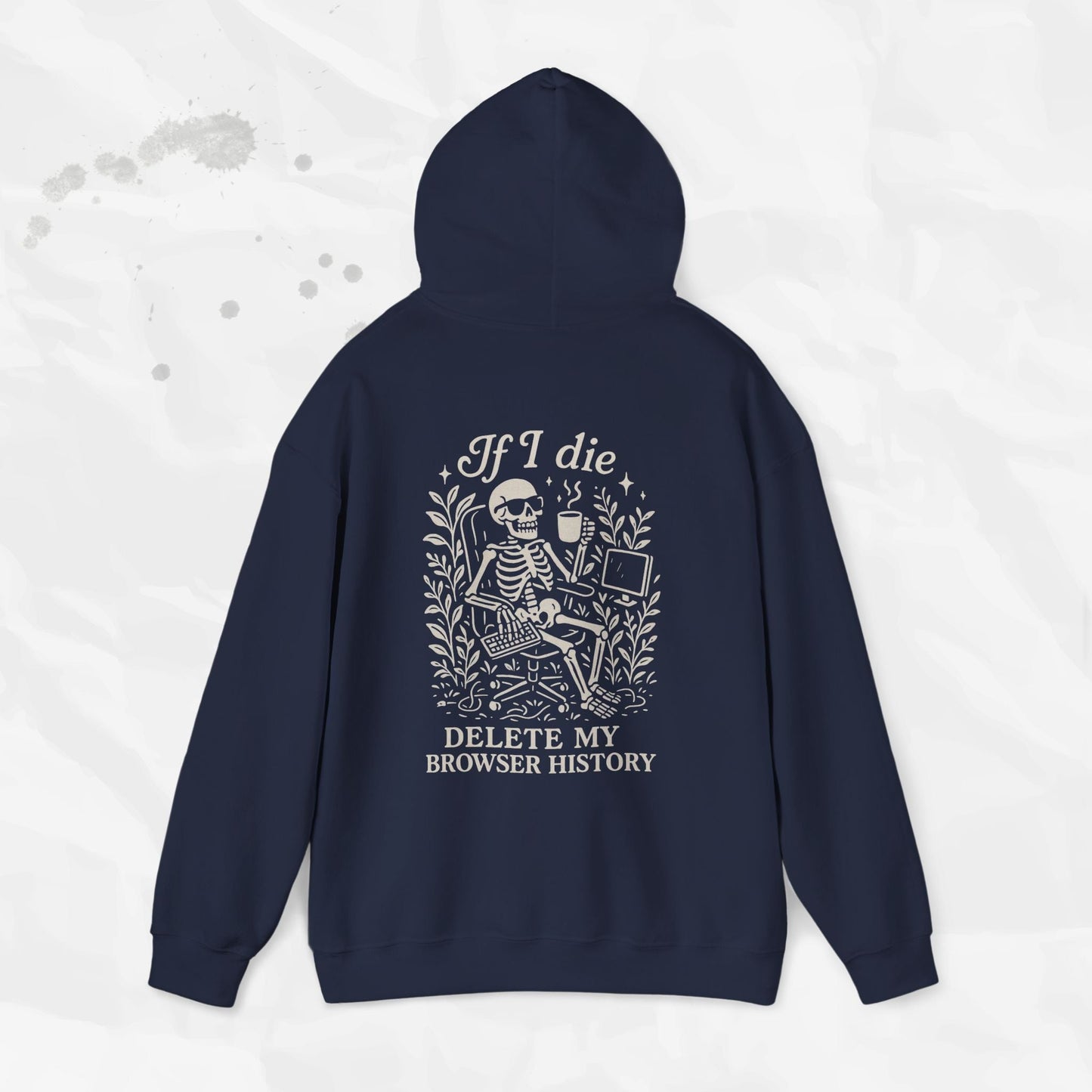 If I Die Delete My Browser History - Hoodie