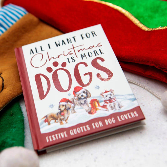 All I Want For Christmas Is More Dogs Gift Books - Dog Gifts