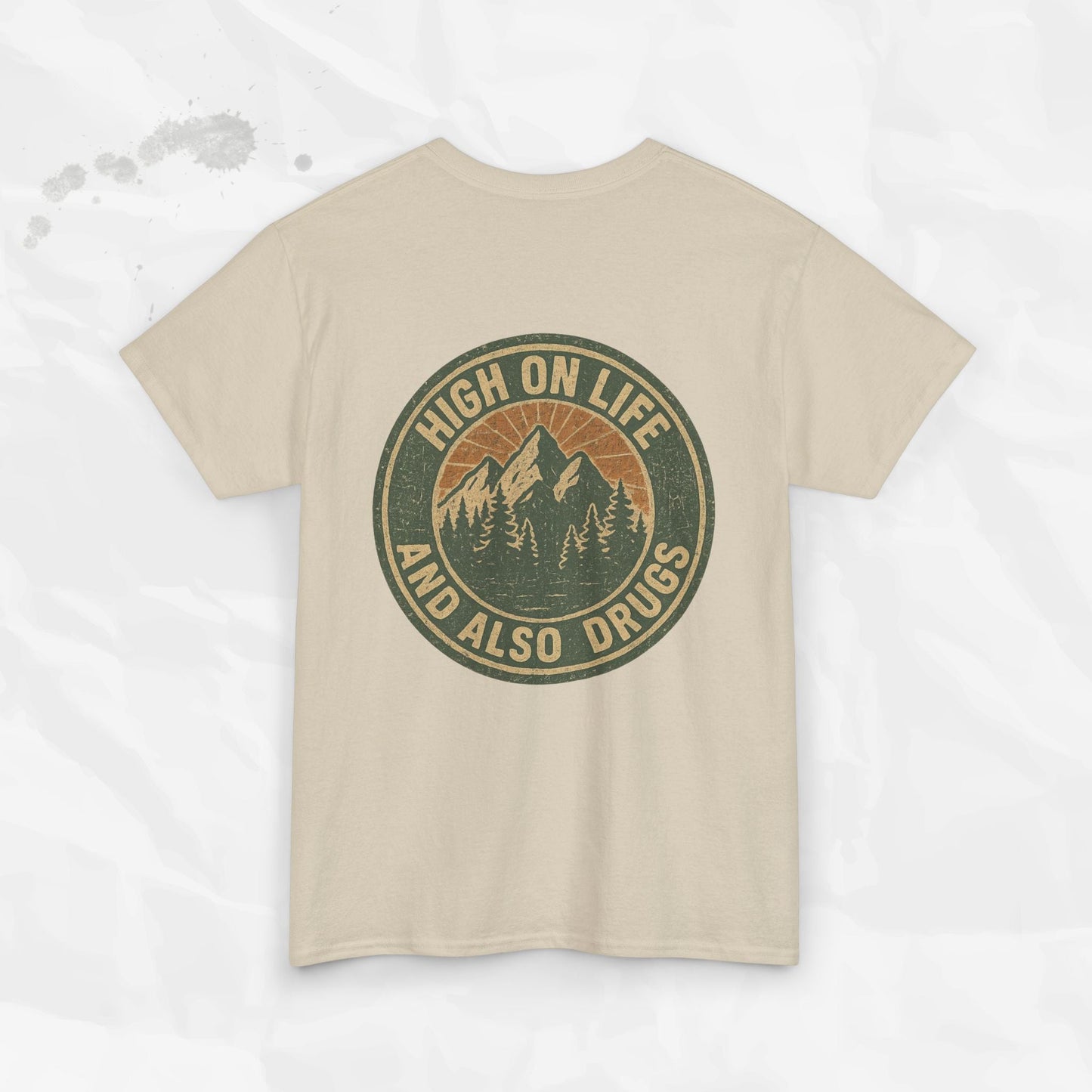High on Life (and Also Drugs) – T-Shirt