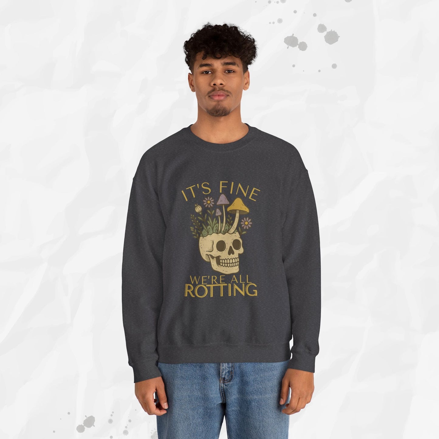 It's Fine We're All Rotting - Crewneck Sweatshirt