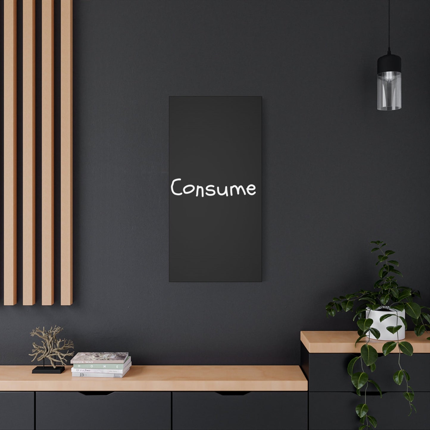 Classic Canvas -"Consume"
