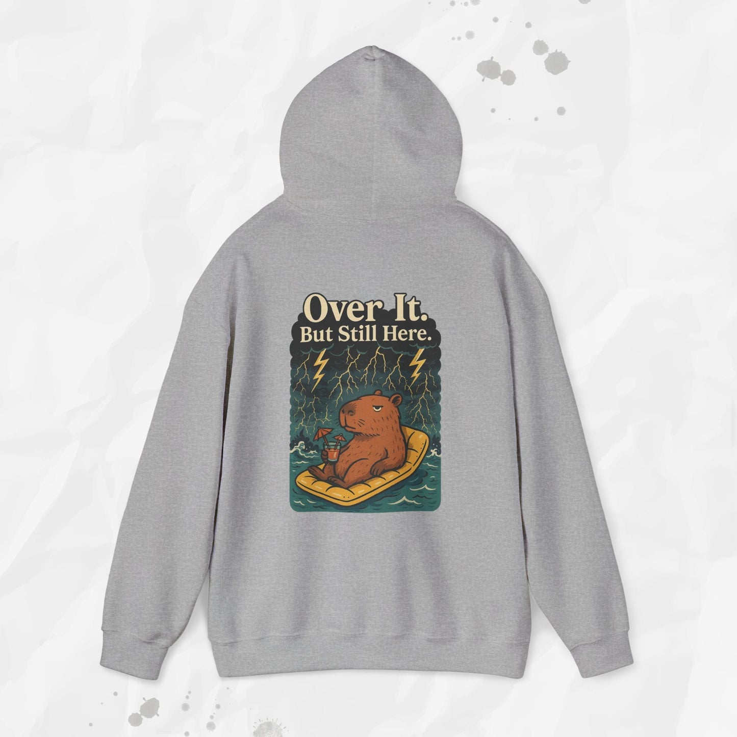 Over It But Still Here - Hoodie