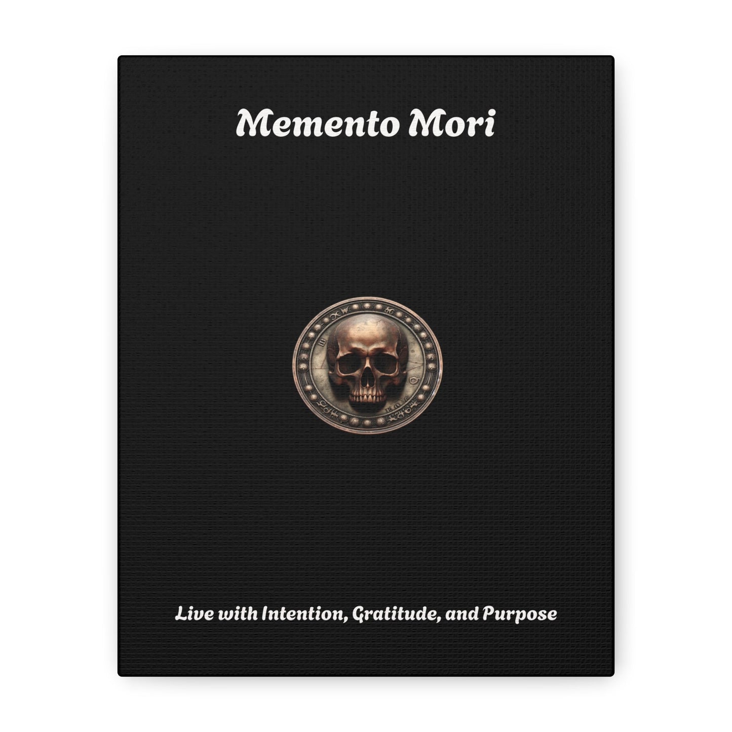 "Memento Mori" Matte Canvas - Inspirational Wall Art -"Live with Intention, Gratitude, and Purpose"