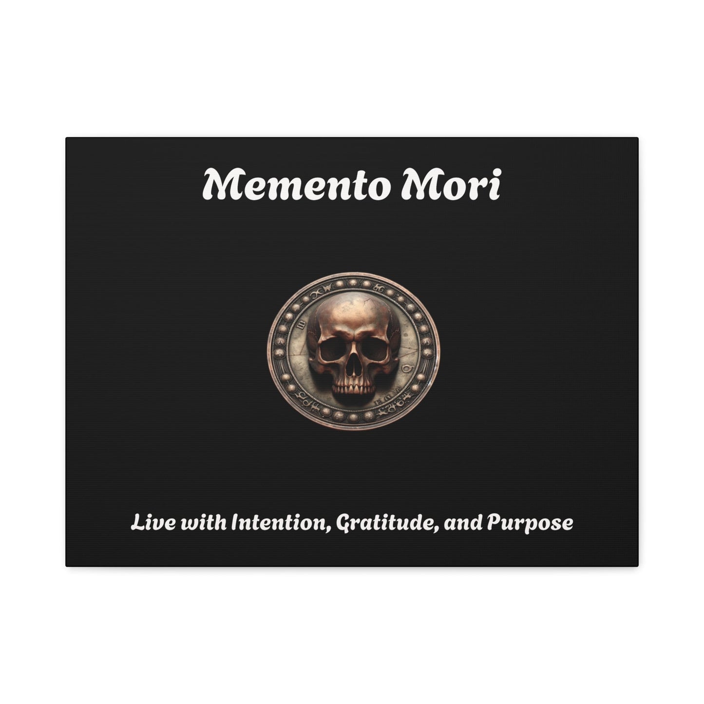 "Memento Mori" Matte Canvas - Inspirational Wall Art -"Live with Intention, Gratitude, and Purpose"
