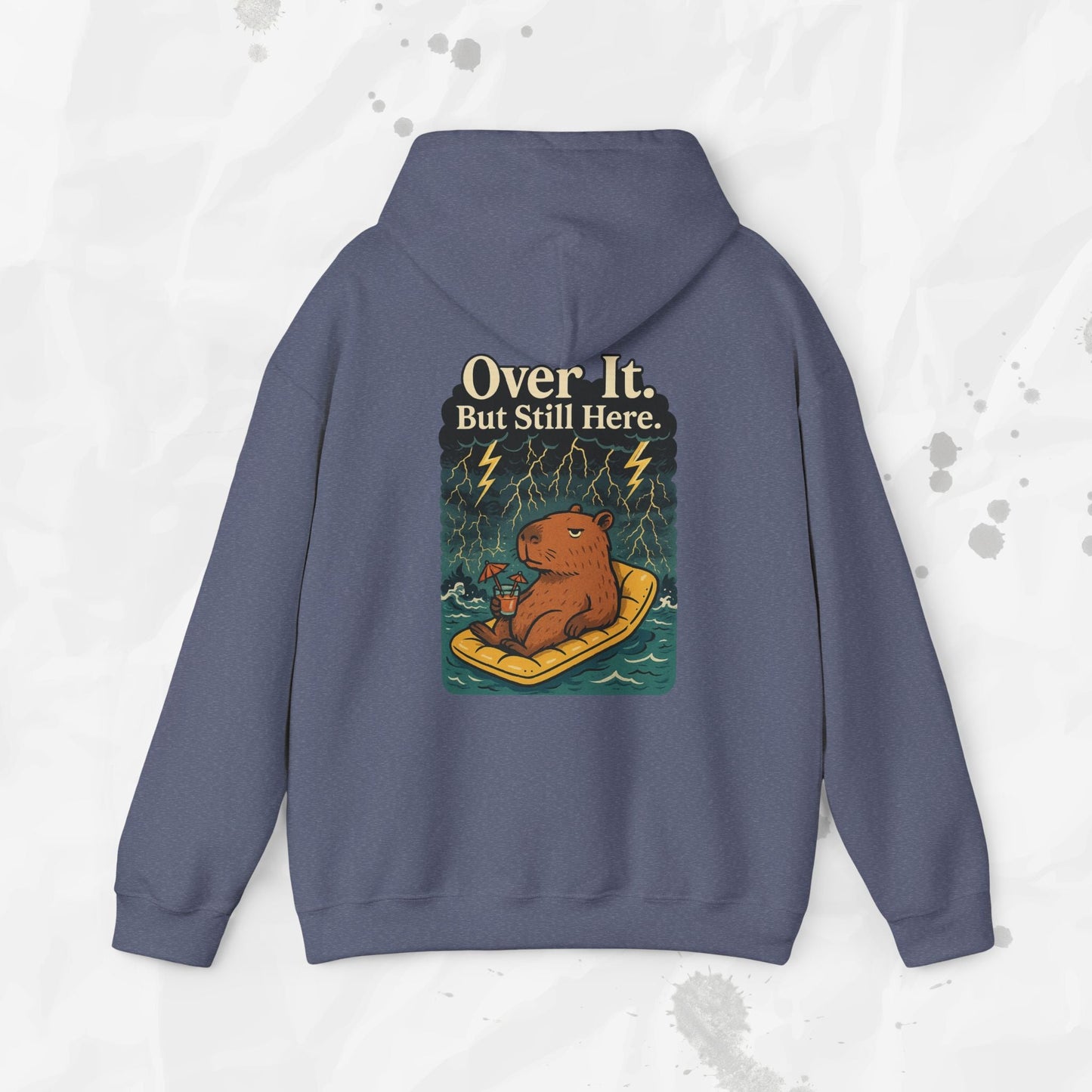 Over It But Still Here - Hoodie