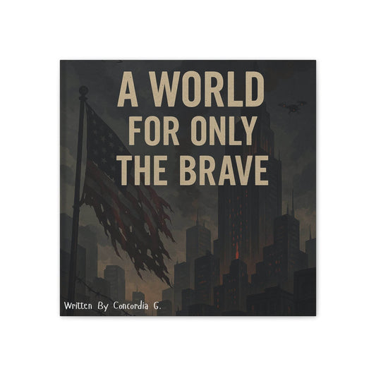 Inspirational Canvas Art - 'A World for Only the Brave'
