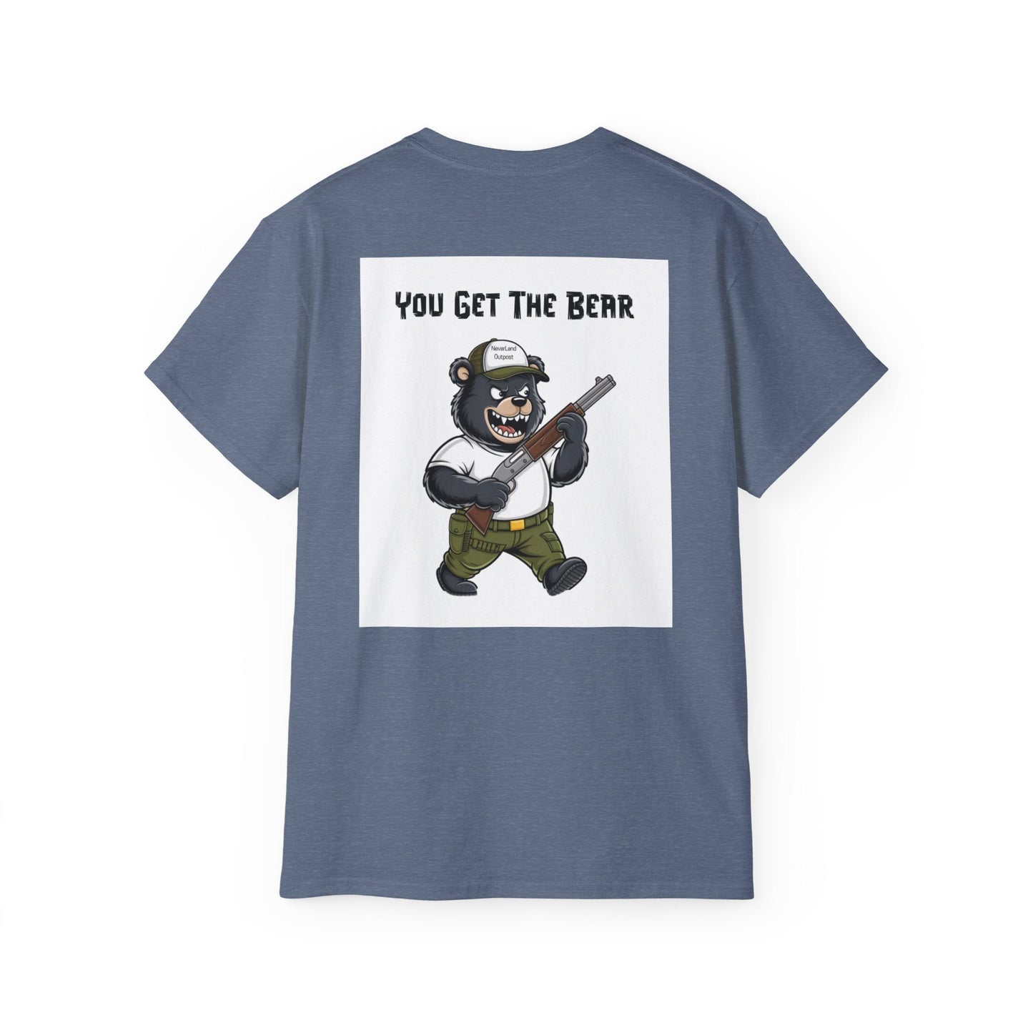 "YOU GET THE BEAR" - Adult Graphic Tee