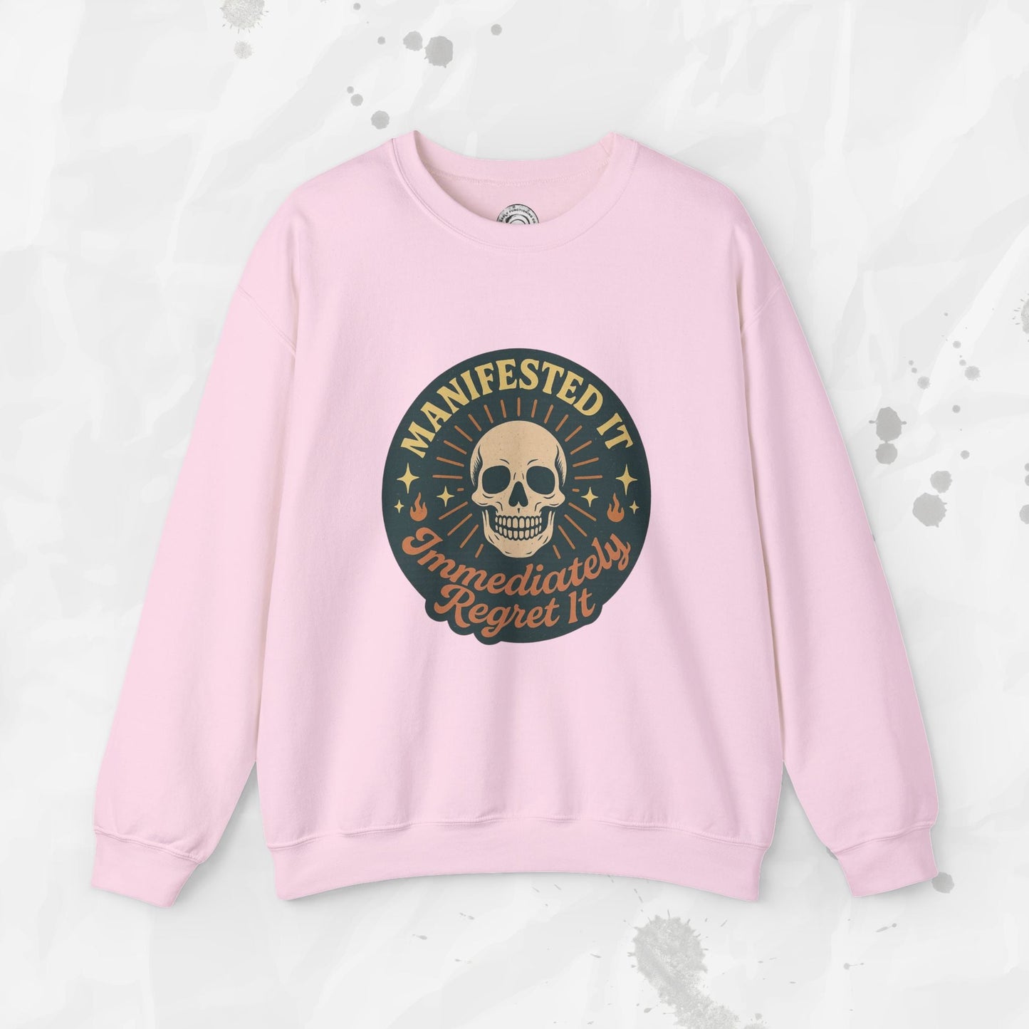 Manifested It, Immediately Regret It - Crewneck Sweatshirt