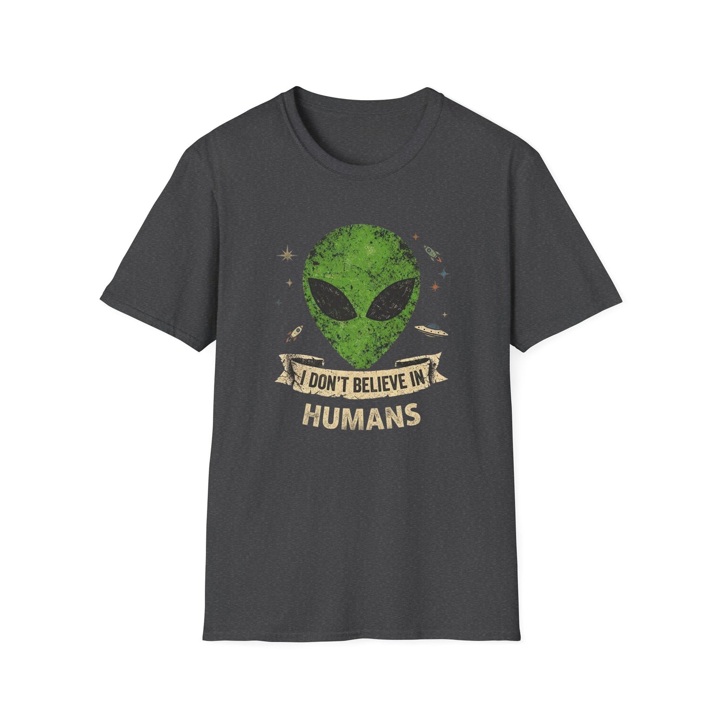 Alien Graphic T-Shirt — I Don't Believe in Humans Alien Shirt Funny Sci‑Fi Tee