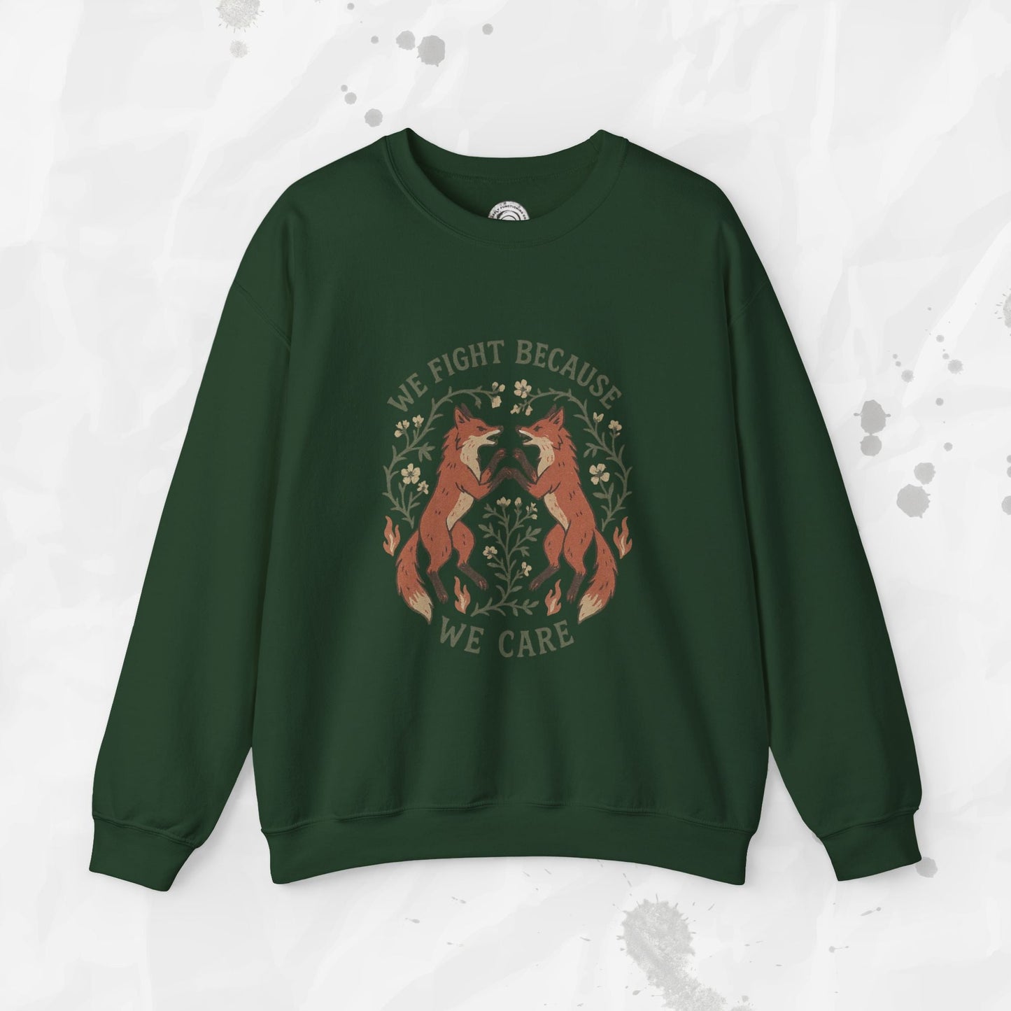 We Fight Because We Care - Crewneck Sweatshirt