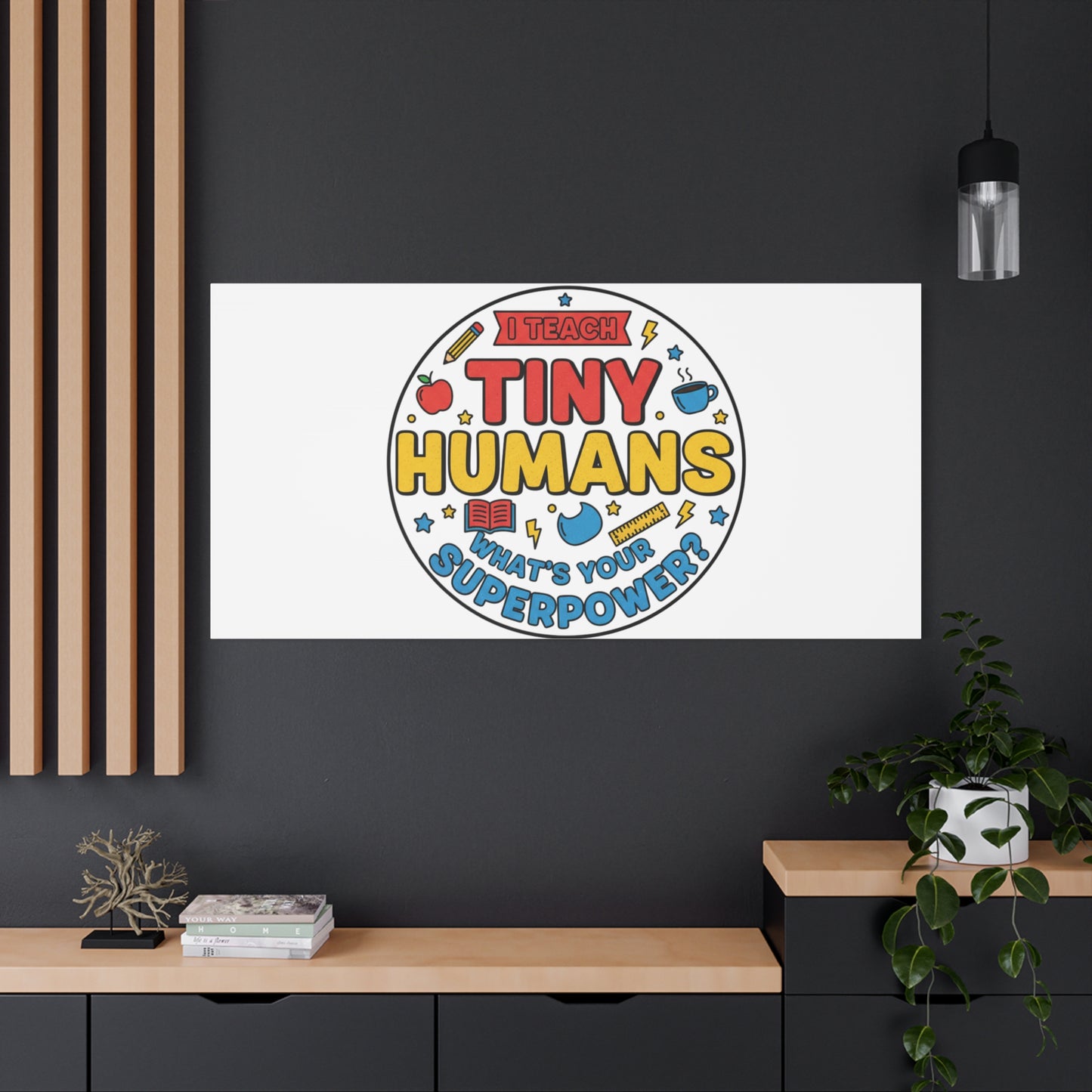 I Teach Tiny Humans Canvas | Teacher Appreciation, Teacher Life