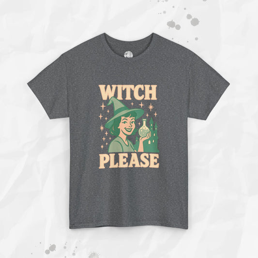 Witch, Please – T-Shirt