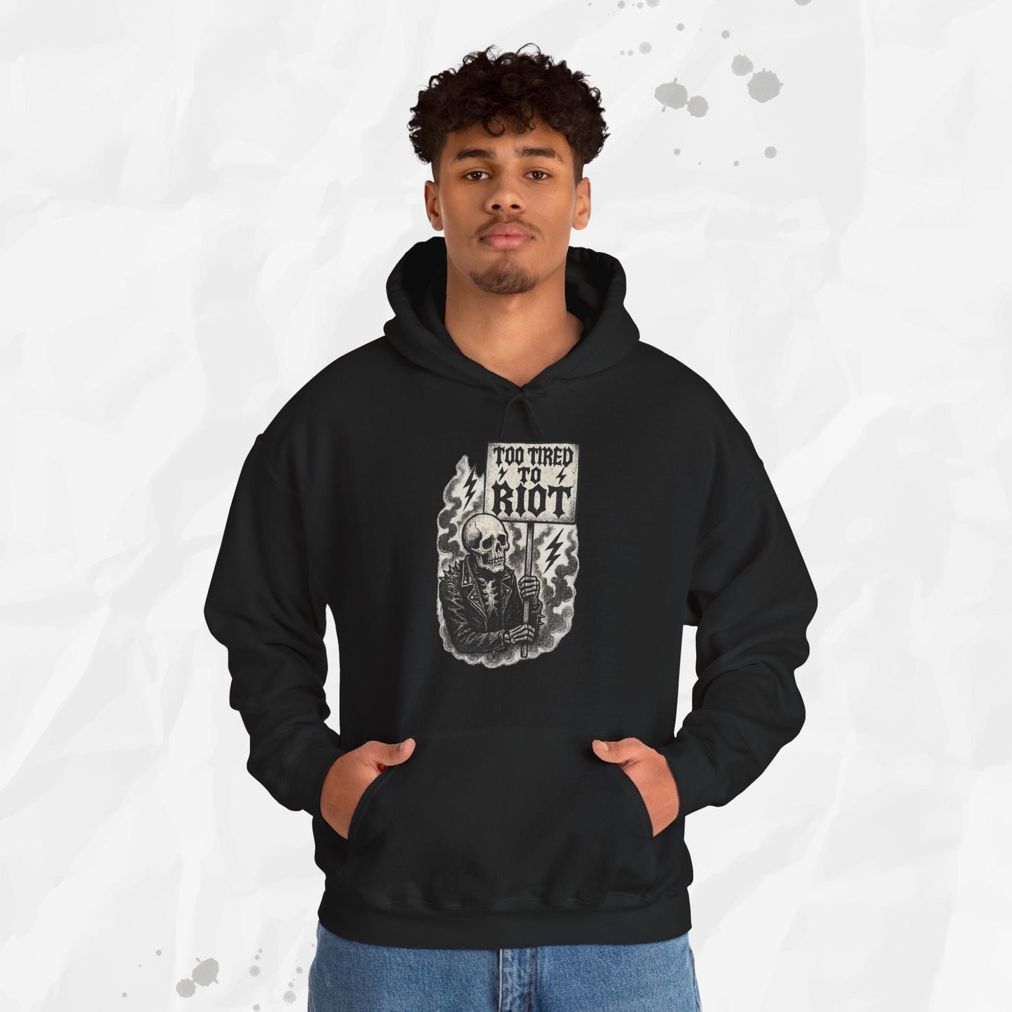 Too Tired to Riot - Hoodie