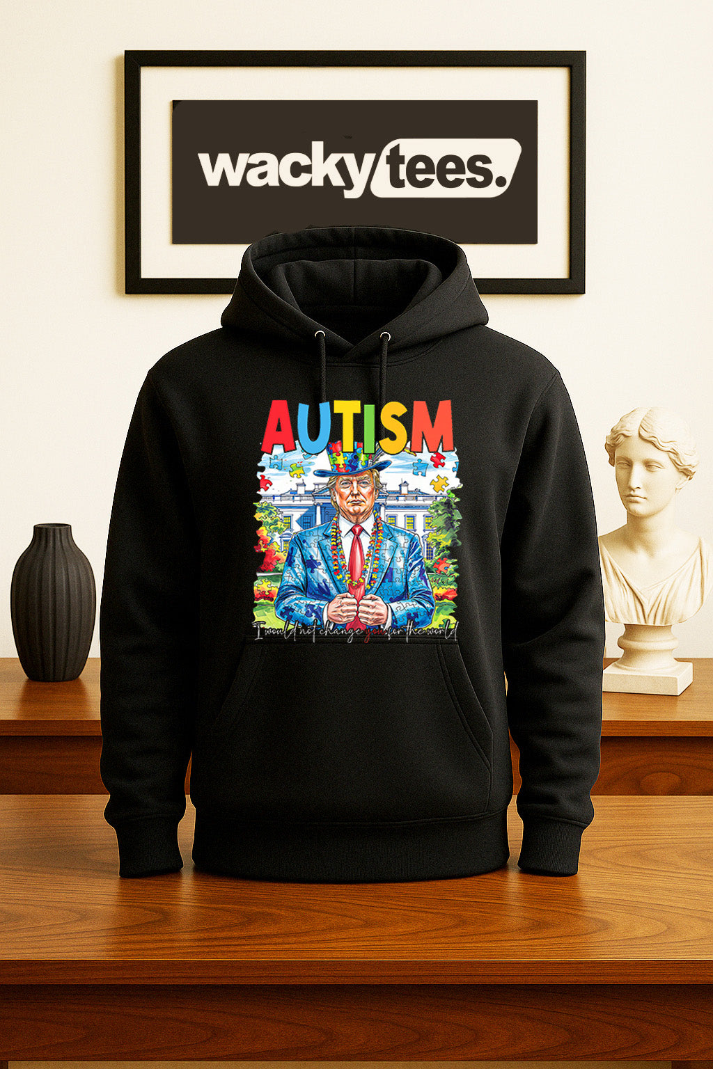 I will not change you for the world Donald Trump Autism Awareness Graphic Tee Shirt