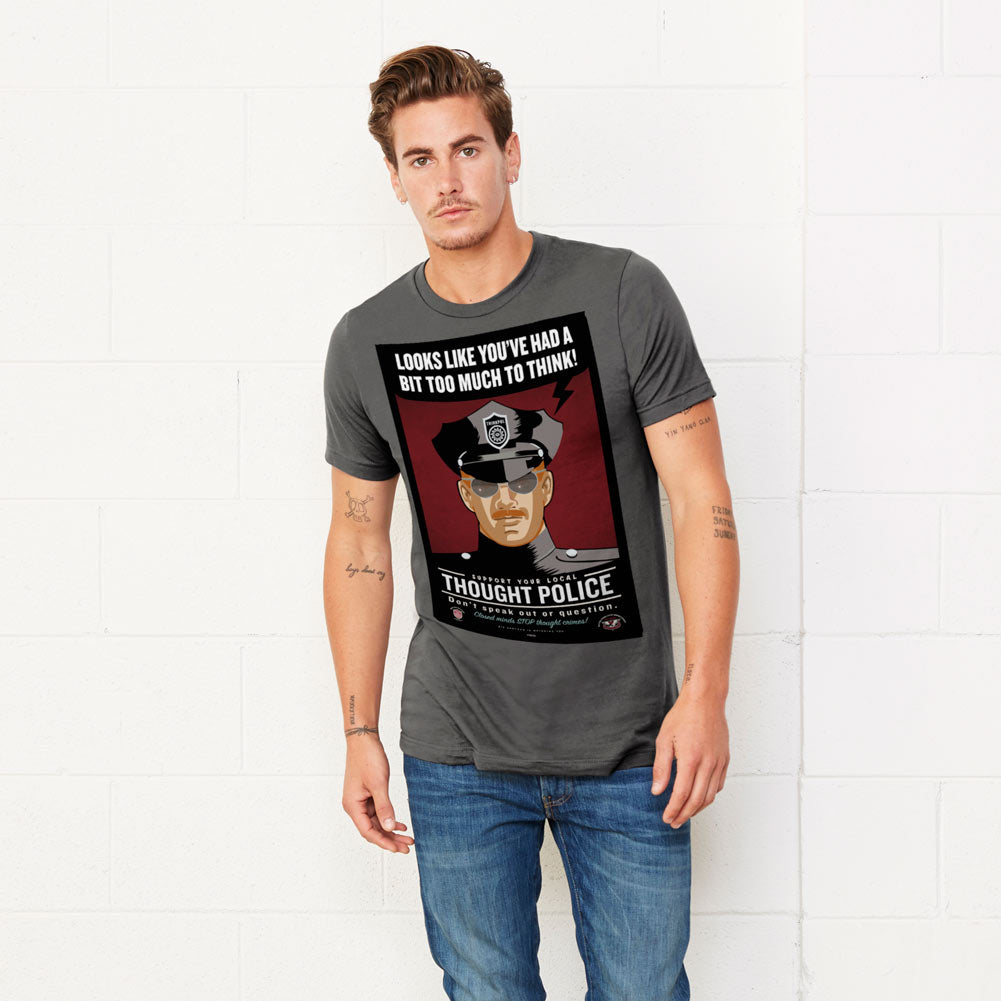 Looks Like You've Had A Bit Too Much To Think Thought Police Graphic T-Shirt