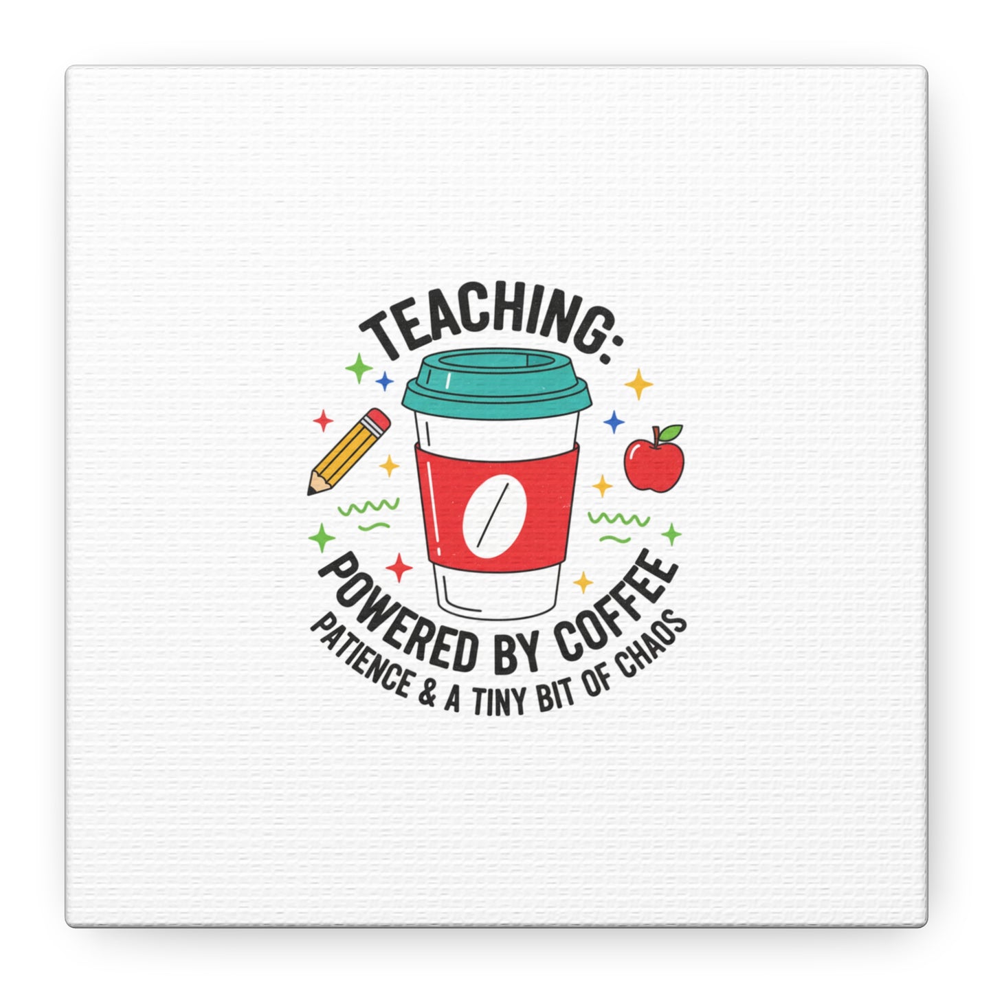Teaching Powered by Coffee Canvas, Teacher Appreciation Gifts | Teacher Life, Classroom Humor
