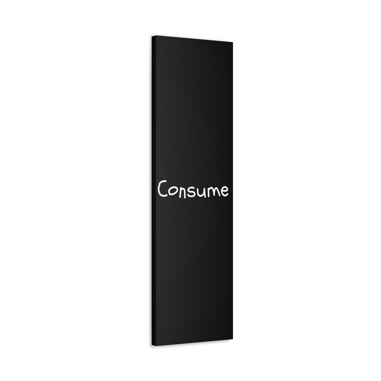 Classic Canvas -"Consume"