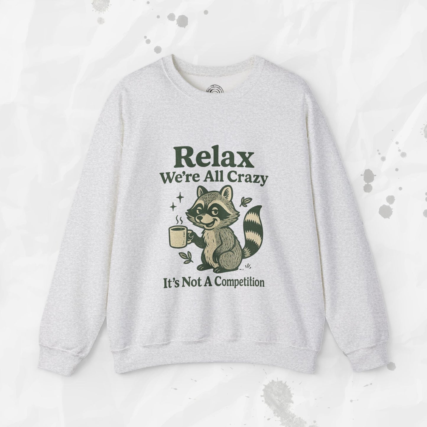 Relax We're All Crazy - Crewneck Sweatshirt