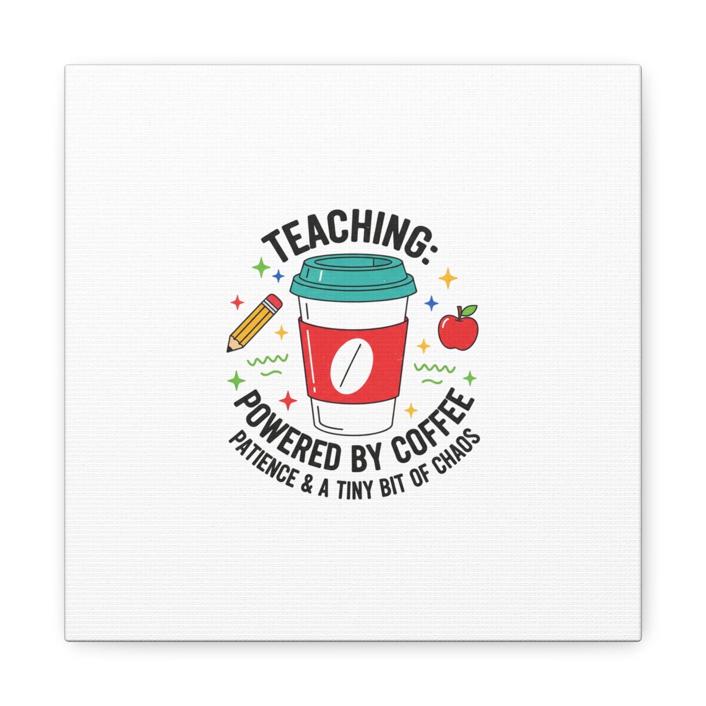 Teaching Powered by Coffee Canvas, Teacher Appreciation Gifts | Teacher Life, Classroom Humor