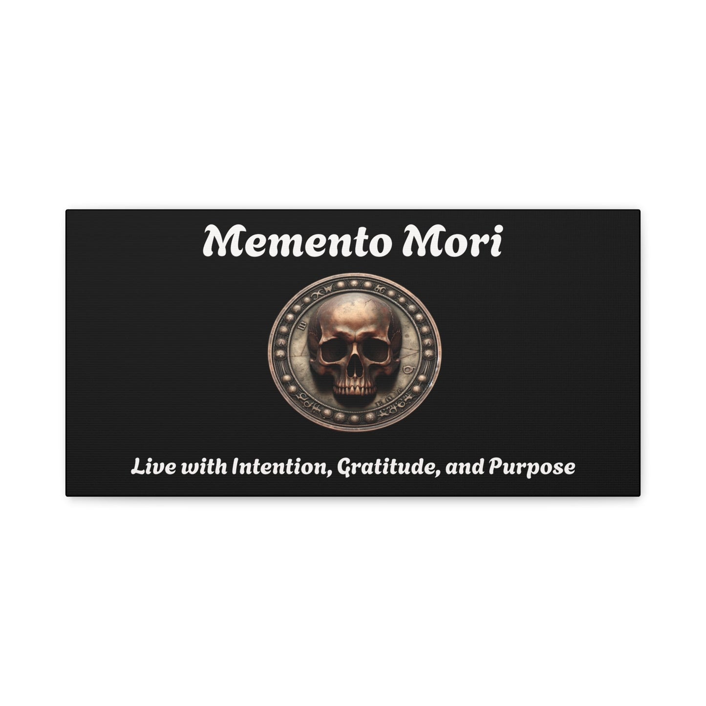 "Memento Mori" Matte Canvas - Inspirational Wall Art -"Live with Intention, Gratitude, and Purpose"