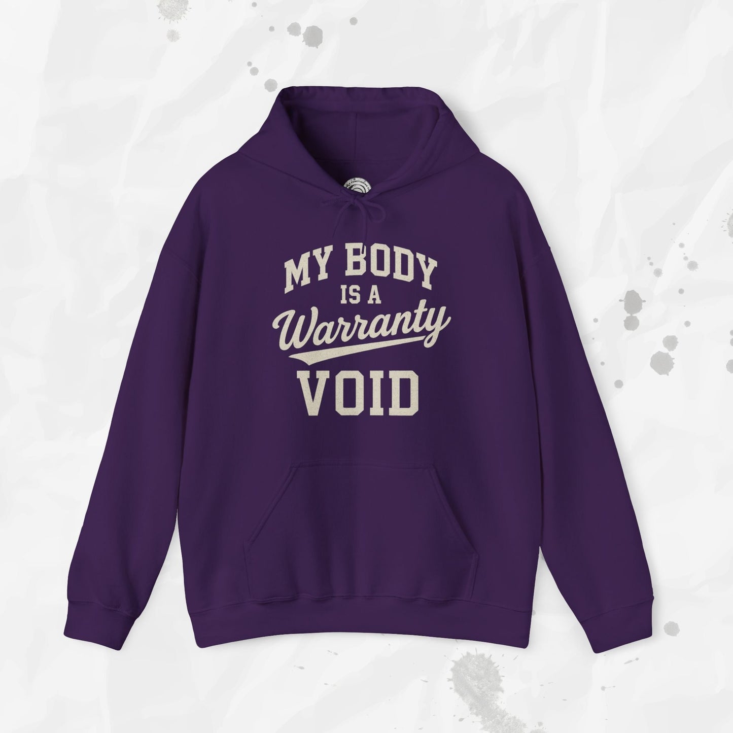 My Body Is A Warranty Void - Hoodie