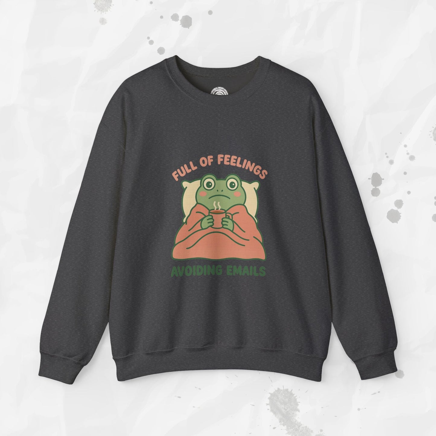 Full of Feelings Avoiding Emails - Crewneck Sweatshirt