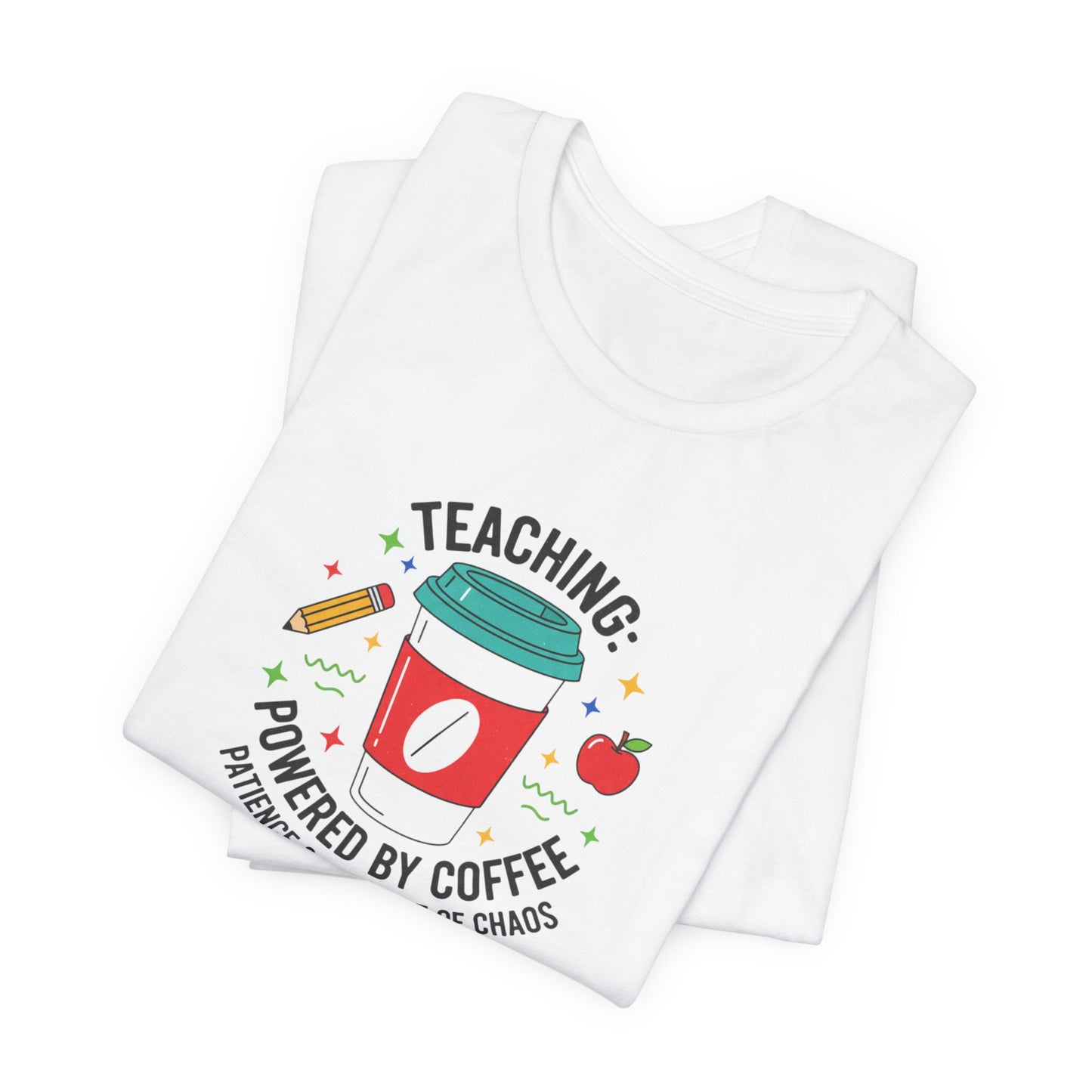 Teaching Powered by Coffee T-Shirt | Teacher Appreciation, Teacher Life