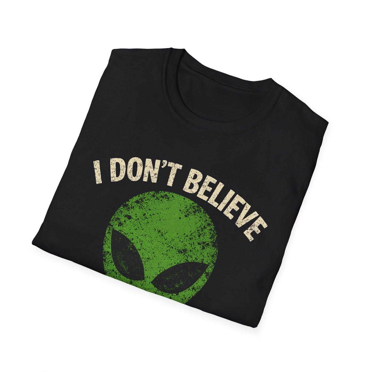 I Don't Believe in Humans Alien Shirt — Funny UFO Graphic Tee