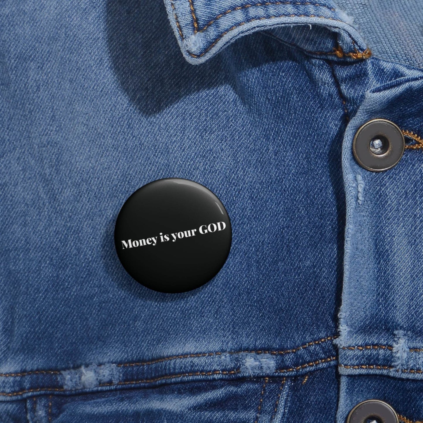 Money is Your God - Pin Button