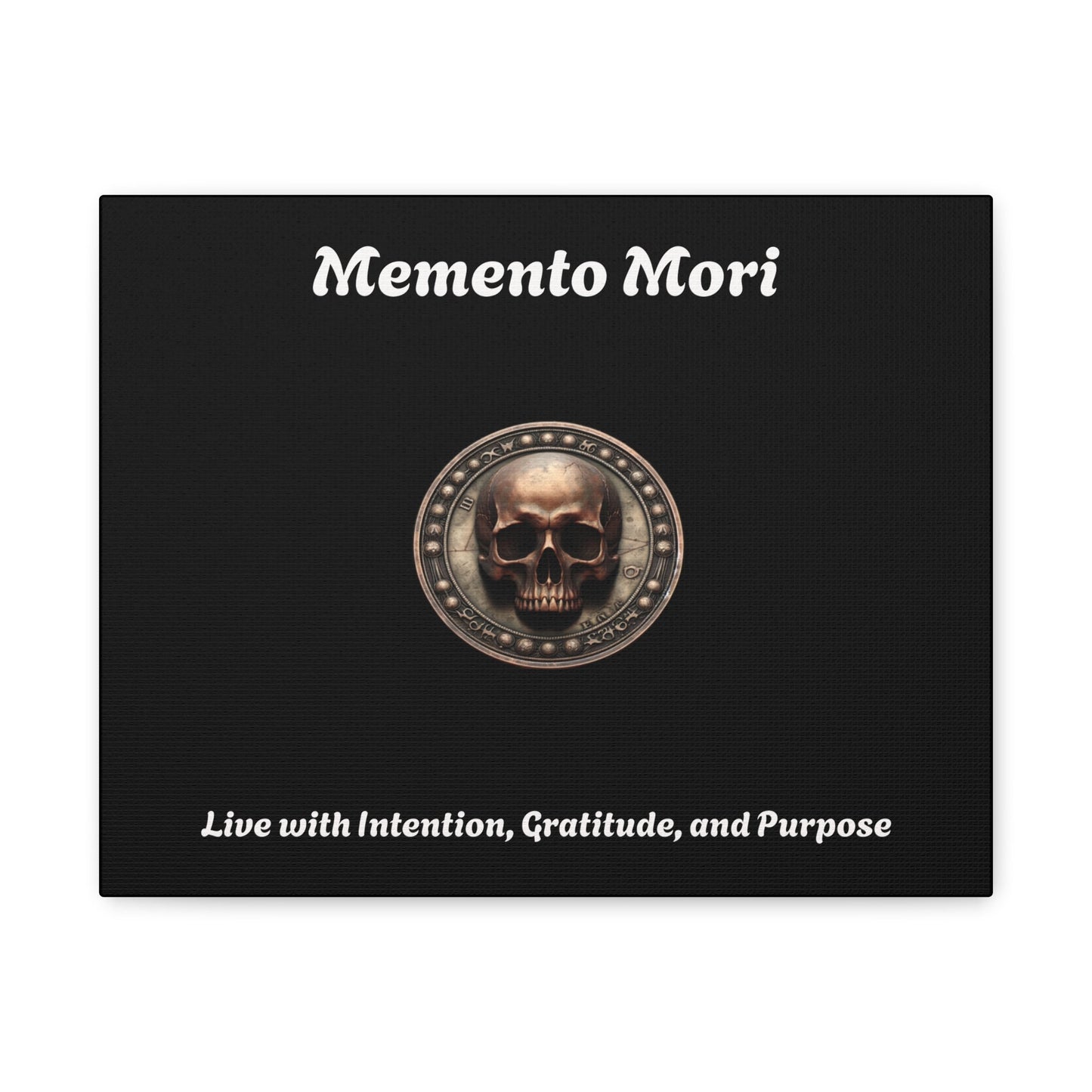 "Memento Mori" Matte Canvas - Inspirational Wall Art -"Live with Intention, Gratitude, and Purpose"