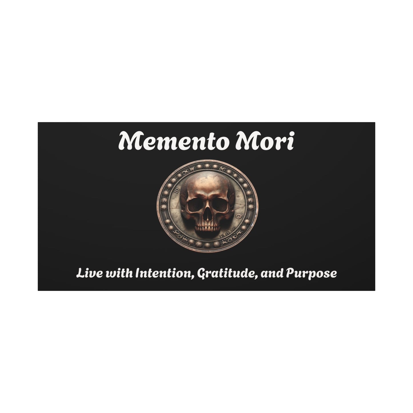 "Memento Mori" Matte Canvas - Inspirational Wall Art -"Live with Intention, Gratitude, and Purpose"