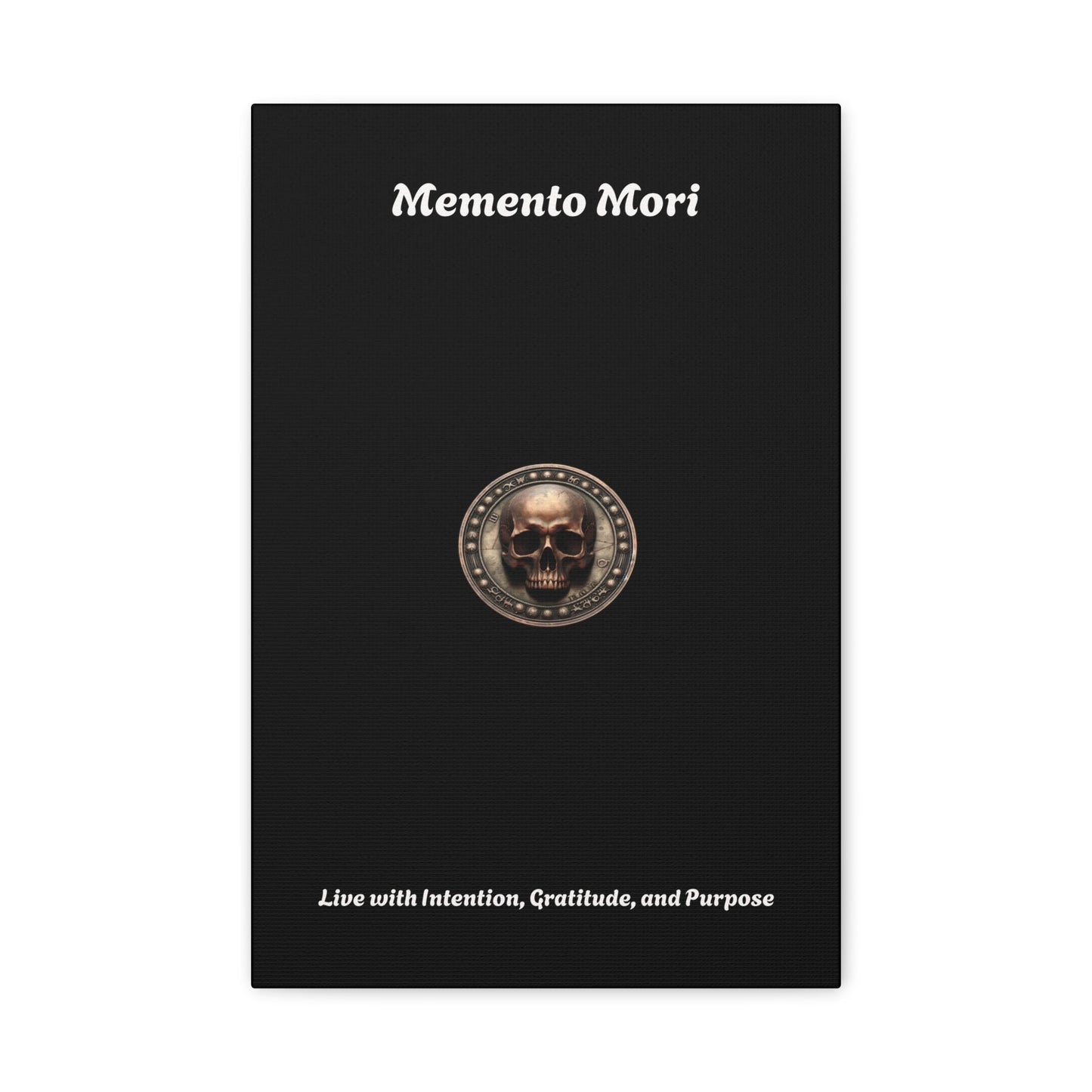 "Memento Mori" Matte Canvas - Inspirational Wall Art -"Live with Intention, Gratitude, and Purpose"