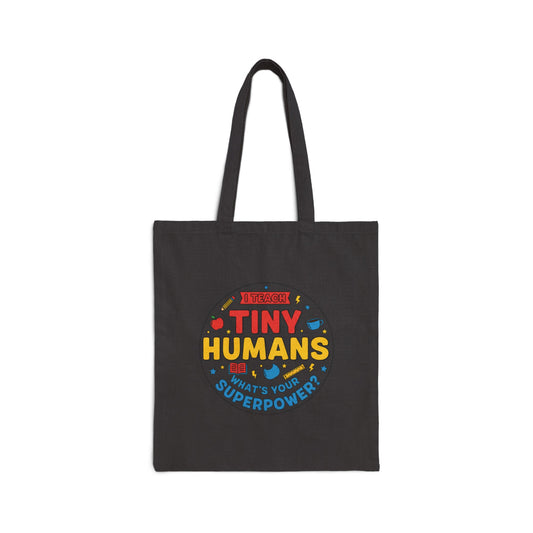Tiny Humans Canvas Tote | Teacher Appreciation, Teacher Life
